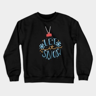 Let it Snow! Crewneck Sweatshirt